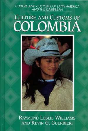 Culture and Customs of Colombia de Kevin G. Guerrieri