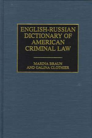 English-Russian Dictionary of American Criminal Law de Marina Braun