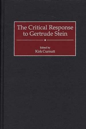 The Critical Response to Gertrude Stein de Kirk Curnutt