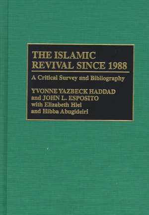 The Islamic Revival Since 1988: A Critical Survey and Bibliography de John L. Esposito