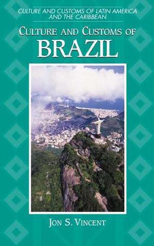 Culture and Customs of Brazil de George Woodyard