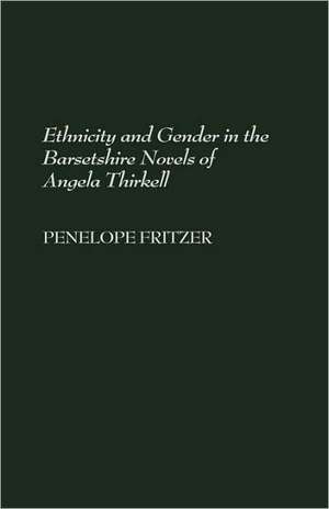 Ethnicity and Gender in the Barsetshire Novels of Angela Thirkell de Penelope Fritzer