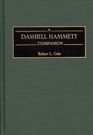 A Dashiell Hammett Companion de Robert L. Gale