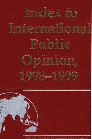 Index to International Public Opinion, 1998-1999 de Elizabeth Hann Hastings