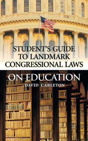 Landmark Congressional Laws on Education de David Carleton