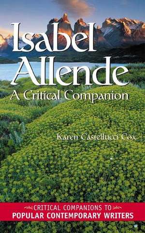 Isabel Allende: A Critical Companion de Karen C. Cox