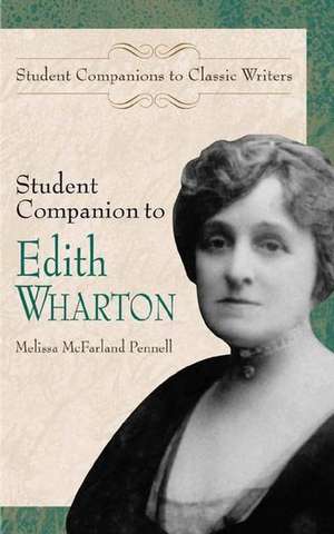 Student Companion to Edith Wharton de Melissa McFarland Pennell