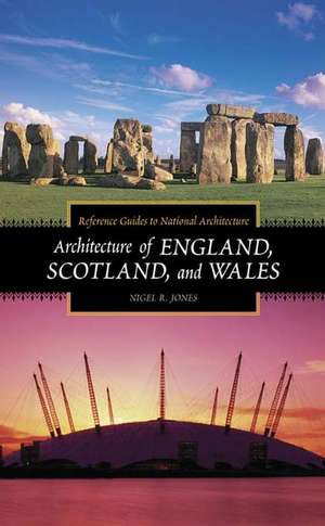 Architecture of England, Scotland, and Wales de Nigel R. Jones