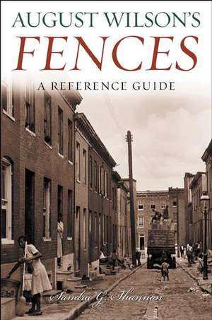 August Wilson's Fences: A Reference Guide de Sandra G. Shannon