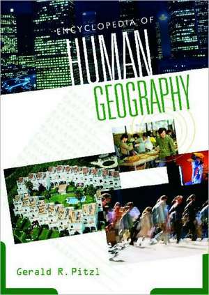 Encyclopedia of Human Geography de Gerald R. Pitzl