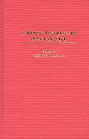 Children's Literature and the Fin de Siècle de Roderick McGillis