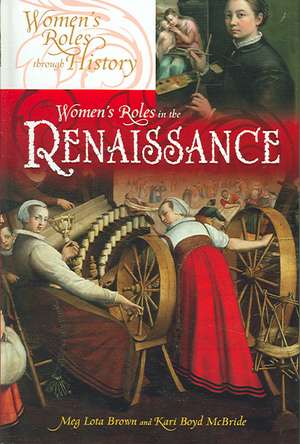 Women's Roles in the Renaissance de Meg L. Brown