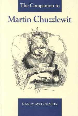 The Companion to Martin Chuzzlewit de Nancy Metz