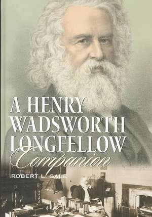 A Henry Wadsworth Longfellow Companion de Robert L. Gale