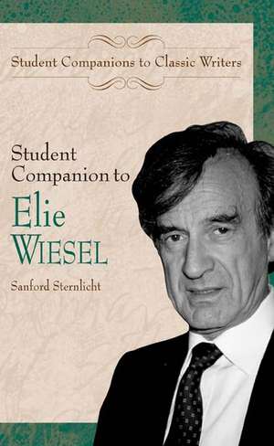 Student Companion to Elie Wiesel de Sanford V. Sternlicht