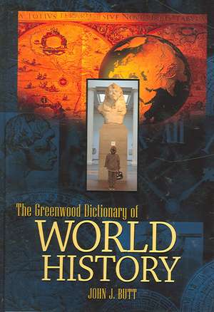 The Greenwood Dictionary of World History de John J. Butt