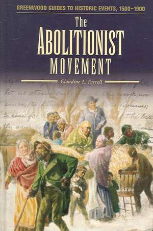 The Abolitionist Movement de Claudine L. Ferrell