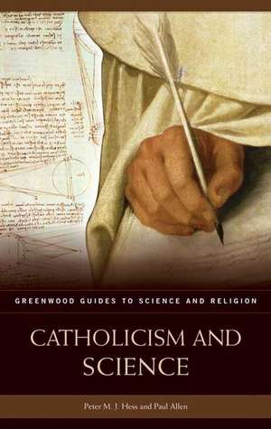 Catholicism and Science de Peter M.J Hess