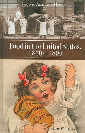 Food in the United States, 1820s-1890 de Susan R. Williams