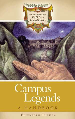 Campus Legends: A Handbook de Elizabeth Tucker