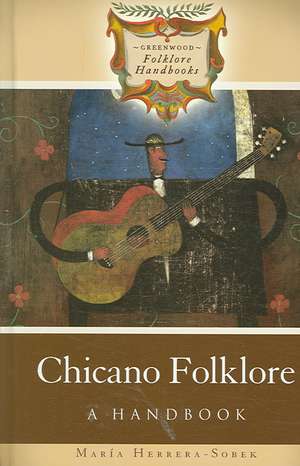 Chicano Folklore: A Handbook de María Herrera-Sobek