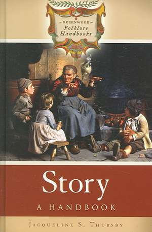 Story: A Handbook de Jacqueline S. Thursby