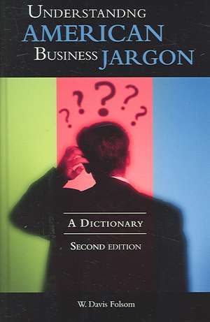 Understanding American Business Jargon: A Dictionary de W. Davis Folsom