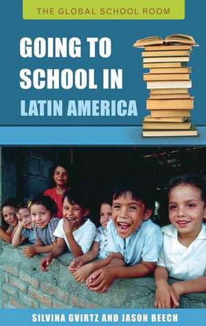 Going to School in Latin America de Silvina Gvirtz