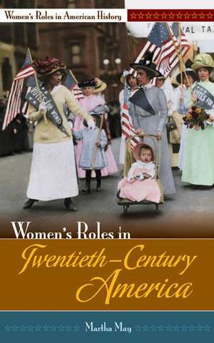 Women's Roles in Twentieth-Century America de Martha May