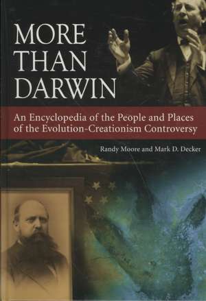 More Than Darwin: An Encyclopedia of the People and Places of the Evolution-Creationism Controversy de Randy Moore