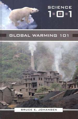 Global Warming 101 de Bruce E. Johansen