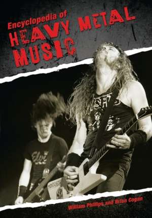 Encyclopedia of Heavy Metal Music de William Phillips