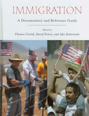 Immigration: A Documentary and Reference Guide de Thomas Cieslik