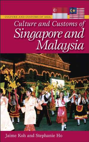 Culture and Customs of Singapore and Malaysia de Jaime Koh