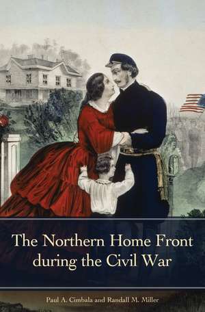 The Northern Home Front during the Civil War de Paul a. Cimbala