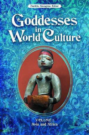 Goddesses in World Culture 3 Volume Set de Patricia Monaghan