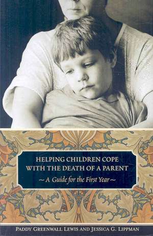 Helping Children Cope with the Death of a Parent: A Guide for the First Year de Paddy Greenwall Lewis