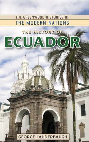 The History of Ecuador de George M. Lauderbaugh