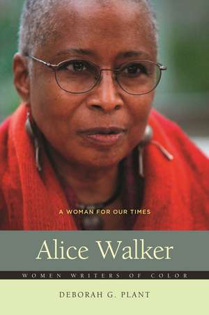 Alice Walker: A Woman for Our Times de Deborah G. Plant