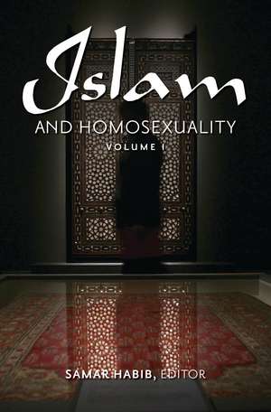 Islam and Homosexuality: [2 volumes] de Samar Habib