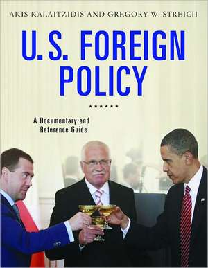 U.S. Foreign Policy: A Documentary and Reference Guide de Akis Kalaitzidis