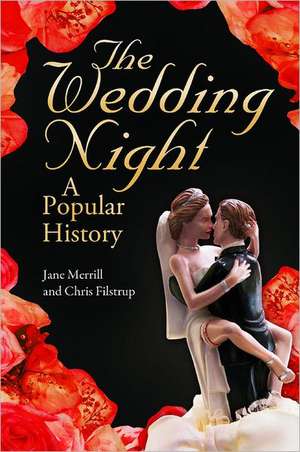 The Wedding Night: A Popular History de Jane Merrill