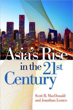 Asia's Rise in the 21st Century de Scott B. MacDonald