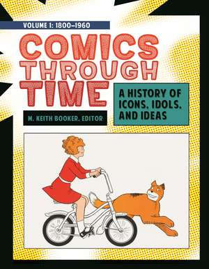 Comics through Time: A History of Icons, Idols, and Ideas [4 volumes] de M. Keith Booker