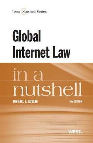 Global Internet Law in a Nutshell, 2D de Michael L. Rustad