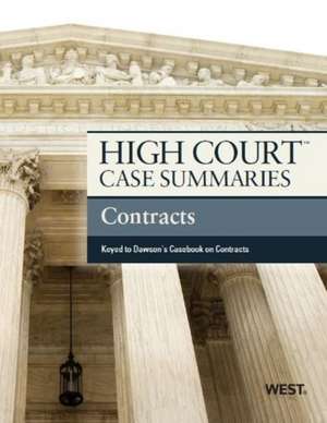 High Court Case Summaries on Contracts, Keyed to Dawson de West Academic