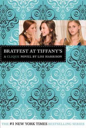 The Clique #9: Bratfest at Tiffany's de Lisi Harrison