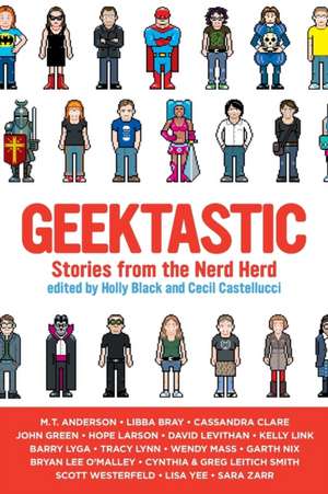 Geektastic: Stories from the Nerd Herd de Holly Black