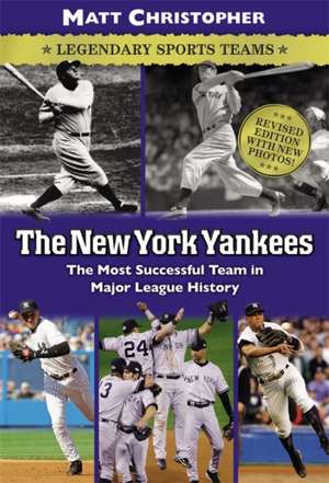 The New York Yankees: Legendary Sports Teams de Matt Christopher