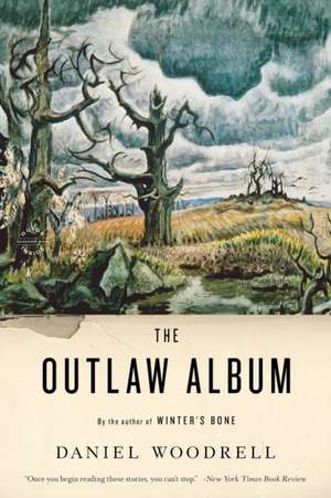 The Outlaw Album: Stories de Daniel Woodrell